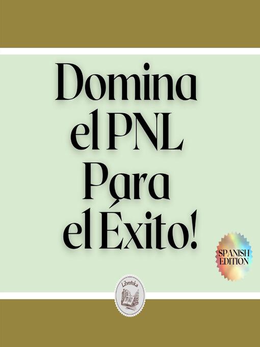 Title details for Domina el PNL Para el Éxito! by LIBROTEKA - Available